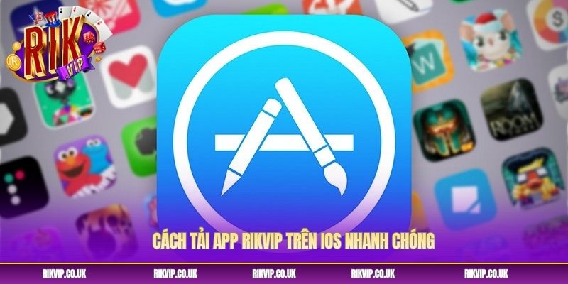 Cách tải app Rikvip trên iOS nhanh chóng Cách tải app Rikvip trên iOS nhanh chóng
