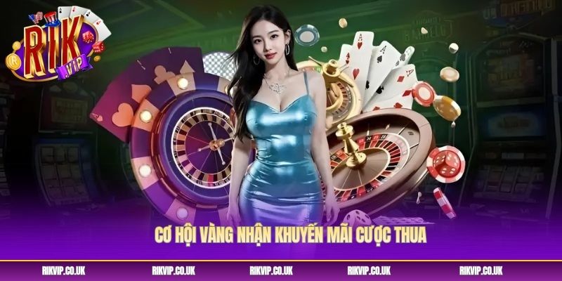 Cơ hội vàng nhận khuyến mãi cược thua Cơ hội vàng nhận khuyến mãi cược thua