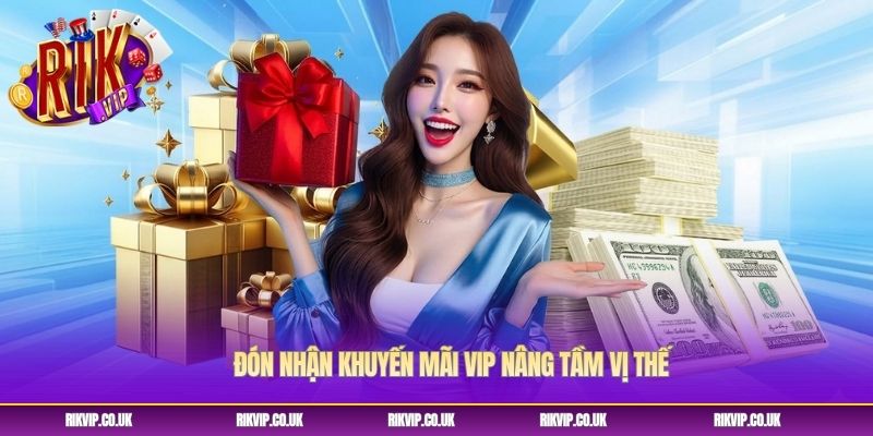Đón nhận khuyến mãi vip nâng tầm vị thế Đón nhận khuyến mãi vip nâng tầm vị thế