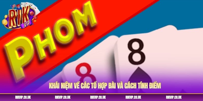 Khái niệm về các tổ hợp bài và cách tính điểm Khái niệm về các tổ hợp bài và cách tính điểm