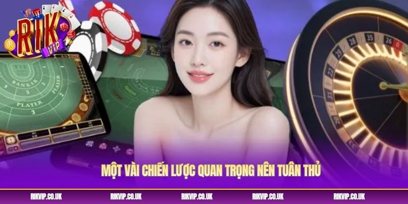 Một vài chiến lược quan trọng nên tuân thủ Một vài chiến lược quan trọng nên tuân thủ