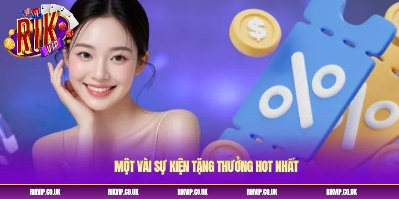 Một vài sự kiện tặng thưởng hot nhất