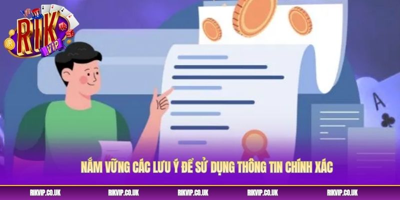 Nắm vững các lưu ý để sử dụng thông tin chính xác